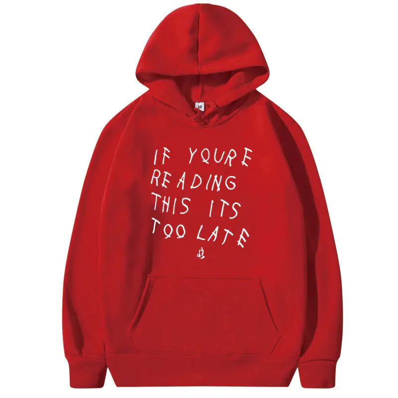 It's Too Late Hoodies