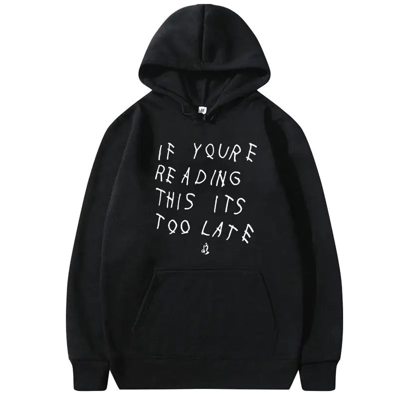 It's Too Late Hoodies